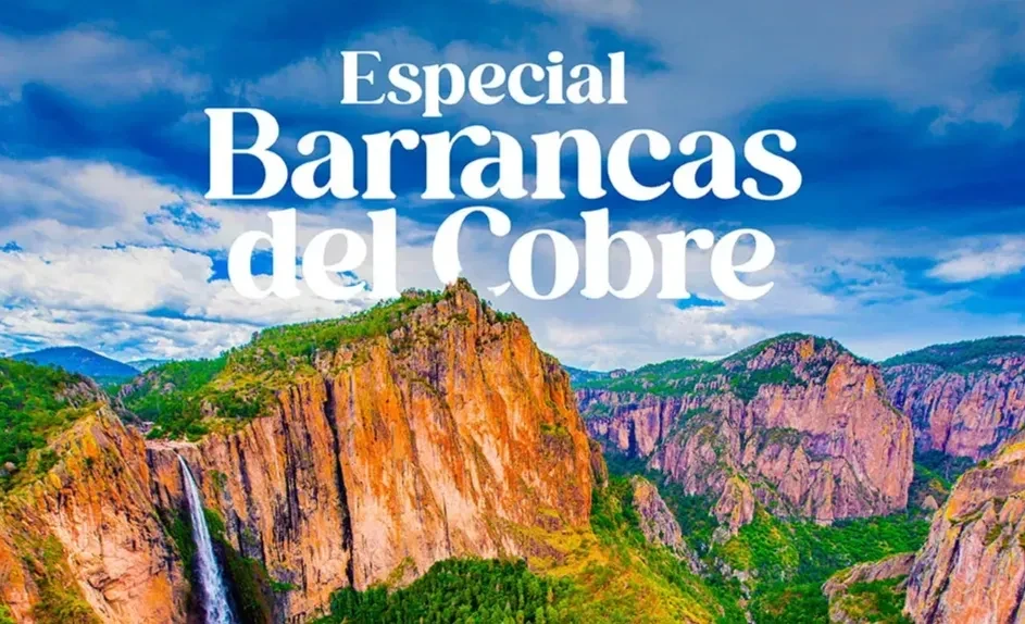 Viaje Especial Escápate a Barrancas del Cobre